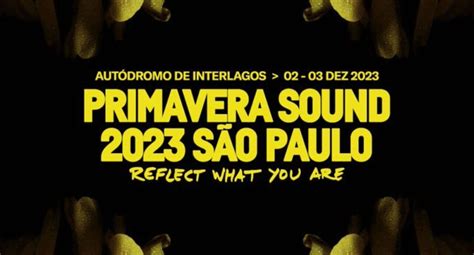 Ingressos Para O Primavera Sound 2023 São Paulo Estão Disponíveis Veja As Atrações