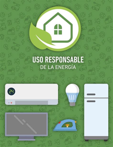 Consejos Para El Uso Responsable De La Energía En El Hogar