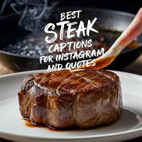 145 Best Steak Captions For Instagram And Quotes 2024