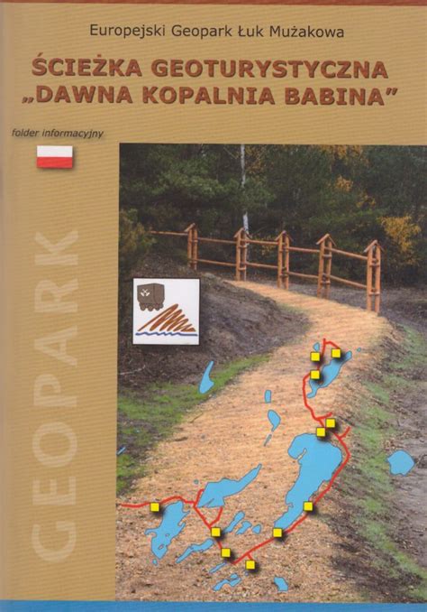 Cie Ka Geoturystyczna Dawna Kopalnia Babina Europejski Geopark Uk