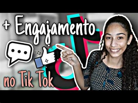 Como AUMENTAR O ENGAJAMENTO No TIK TOK Consiga Mais Seguidores Likes E