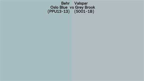 Behr Oslo Blue Ppu13 13 Vs Valspar Grey Brook 5001 1b Side By Side Comparison