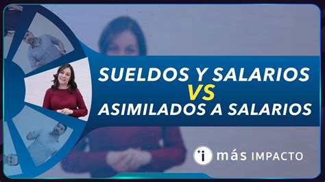 Sueldos Y Salarios Vs Asimilados A Salarios Youtube