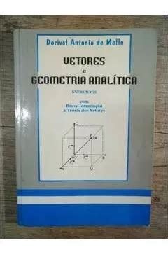 Livro Vetores E Geometria Anal Tica Mello Dorival Ant Mercadolivre