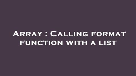 Array Calling Format Function With A List Youtube