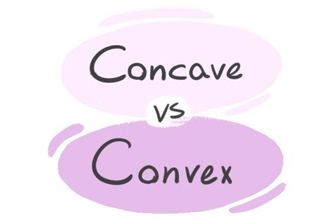 Concave Vs Convex In English Langeek