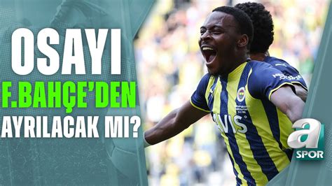 Fenerbahçe de Bright Osayi Samuel Premier Lig den Bournemouth İddiası