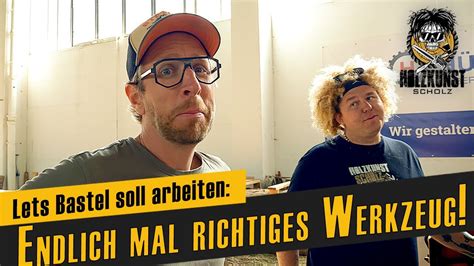 LetsBastel Muss Arbeiten Endlich Mal Richtiges Werkzeug Holzkunst