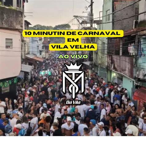 Minutin De Carnaval Em Vv Ao Vivo Dj Mt Da Vila Qobuz