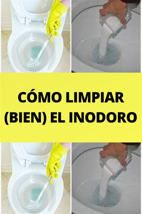 C Mo Limpiar Bien El Inodoro Limpiar Inodoro Como Limpiar El