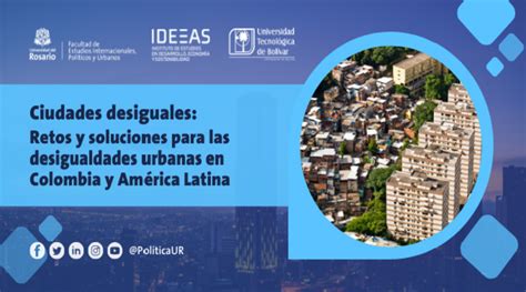 Ciudades Desiguales Retos Y Soluciones Para Las Desigualdades Urbanas