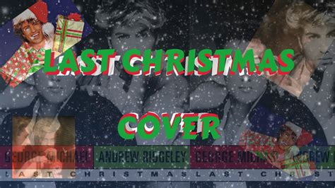 Wham Last Christmas Cover Lyrics Youtube