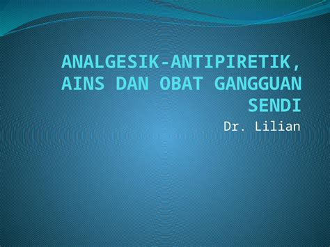 PPTX Analgesik Antipiretik Ains Dan Obat Gangguan Sendi DOKUMEN TIPS