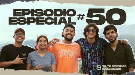 No Te Ofendas Ep Especial Episodios Youtube