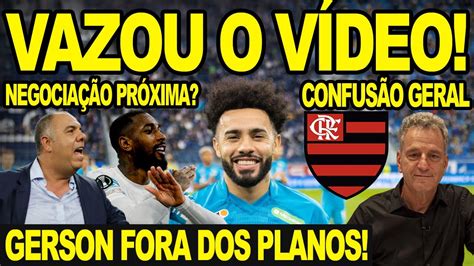 VAZOU O VÍDEO DE CLAUDINHO FLAMENGO NEGOCIANDO ATACANTE GERSON FORA