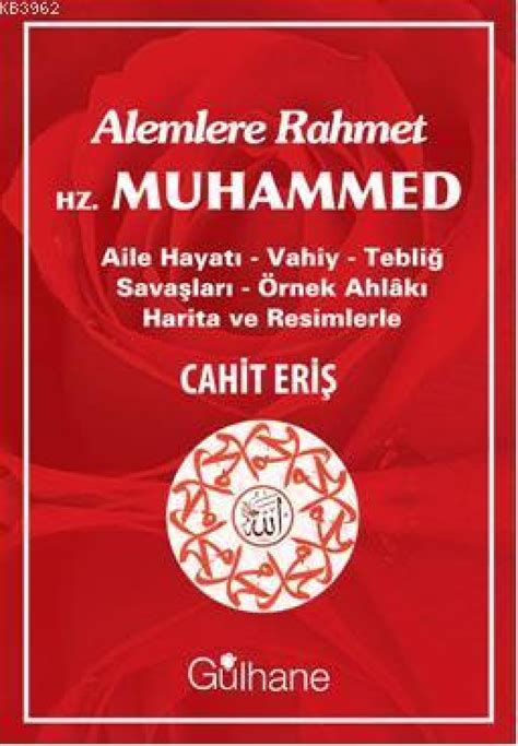 Alemlere Rahmet Hz Muhammed Aile Hayat Vahiy Tebli Sava Lar