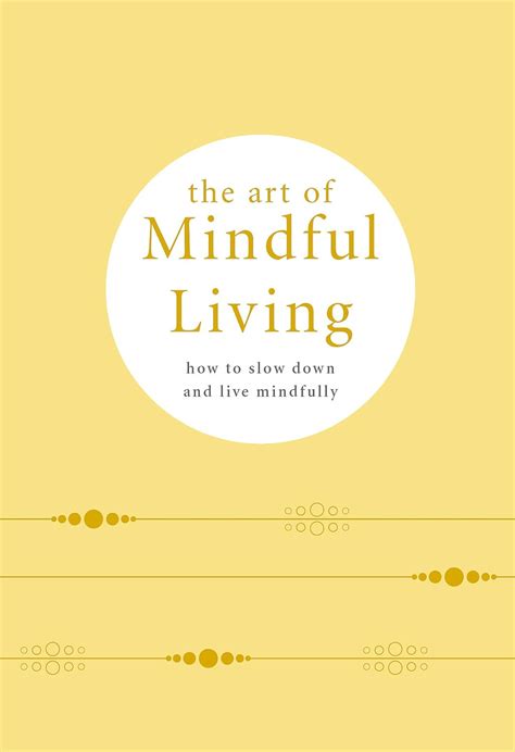 The Art Of Mindful Living How To Slow Down And Live Mindfully Pyramid