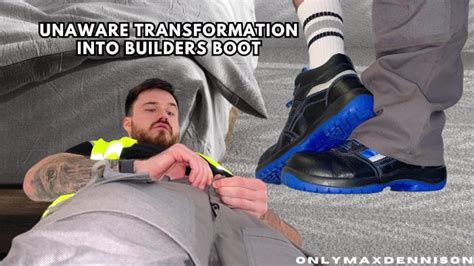 Unaware Transformation Into Builders Boot Pornhub Gay