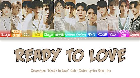 Seventeen Ready To Love Lyrics Color Coded Rom Ina Youtube