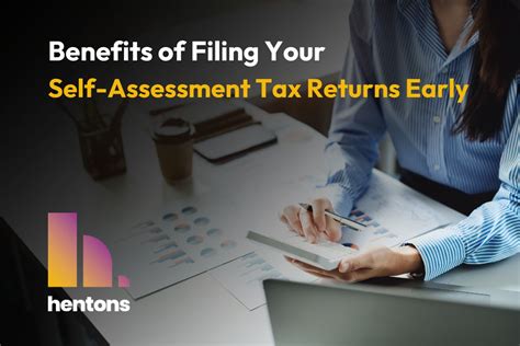 Benefits Of Filing Your Self Assessment Tax Returns Early Hentons