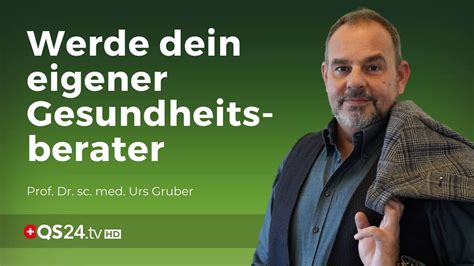 Werde Dein Eigener Gesundheitsberater Prof Dr Sc Med Urs Gruber