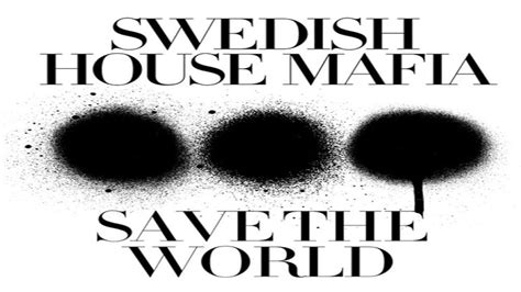 Swedish House Mafia Save The World Rush Style Youtube