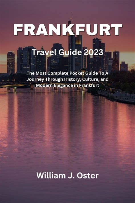 Frankfurt Travel Guide 2023 The Most Complete Pocket Guide To A