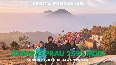 PENDAKIAN GUNUNG PRAU VIA WATES INDAH DAN SANGAT RAMAH UNTUK PEMULA