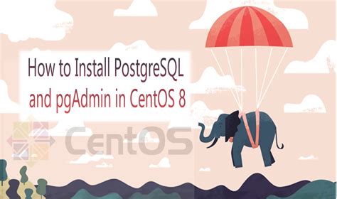 How To Install Postgresql And Pgadmin In Centos