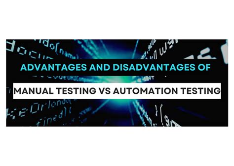 Advantages And Disadvantages Of Manual Testing Vs Automation Testing