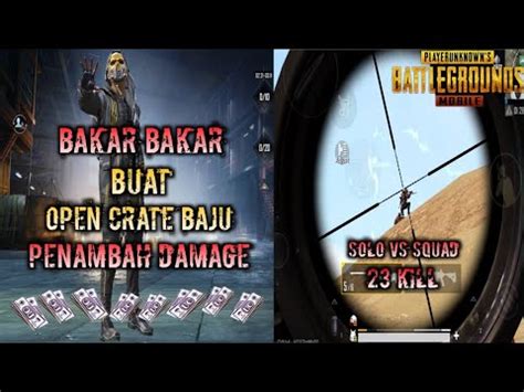 Bakar Buat Baju Baru Nambah Damage Solo Vs Squad Pubg Mobile