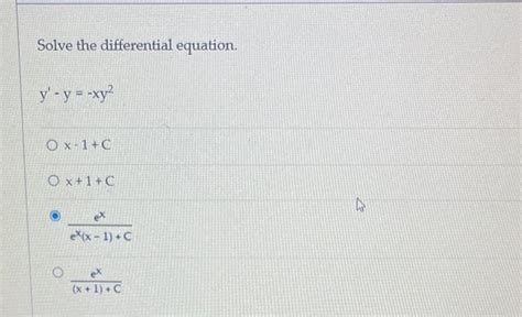 Solved Solve The Differential Equation Y′−y −xy2 X−1 C