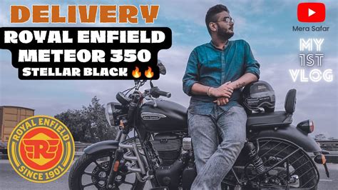 Taking Delivery Of Royal Enfield Meteor 350 Stellar Black 🔥🔥 Youtube