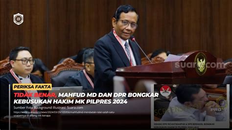 TIDAK BENAR MAHFUD MD DAN DPR BONGKAR KEBUSUKAN HAKIM MK PILPRES 2024