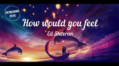 Ed Sheeran How Would You Feel Lyrics Live Hd Youtube