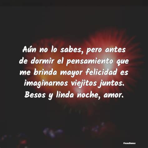 aun  lo sabes pero antes de dormir