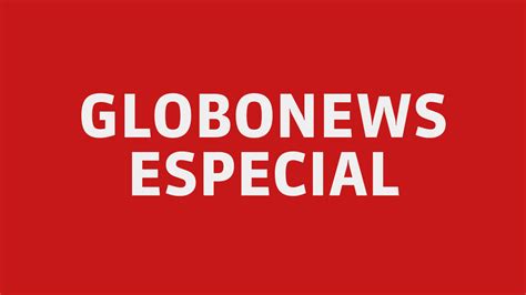 Globonews Especial Assista Online No Globosat Play Globonews Play