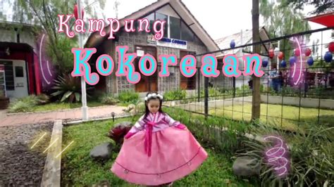 Suasana Kampung Korea Kiara Artha Park Bandung YouTube