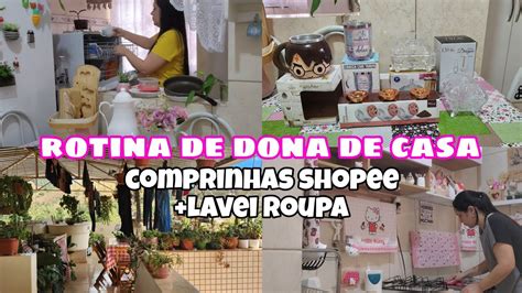 Rotina De Uma Dona De Casa Compras Na Shopee Lavei Roupa