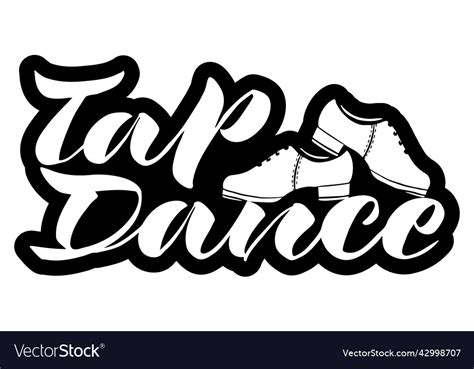 Handwritten Inscription Tap Dance Royalty Free Vector Image