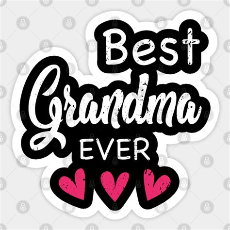 Best Grandma Ever Mothers Day T Best Grandma Ever Sticker