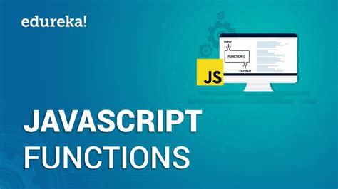 Javascript Functions Javascript Tutorial For Beginners Javascript Training Edureka Youtube