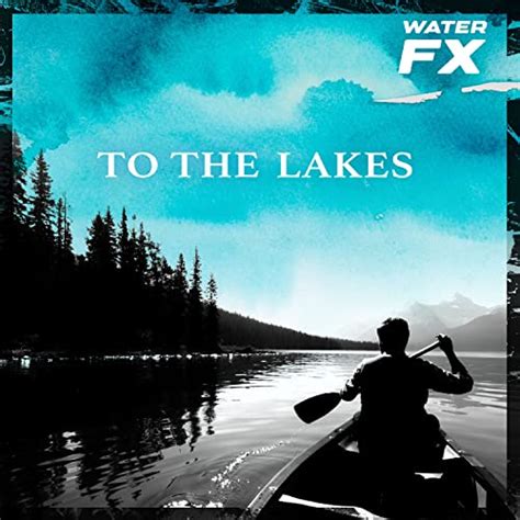 Amazon Musicでwater Fxのto The Lakesを再生する