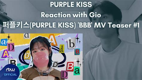 Purple Kiss Reaction With Gio Purple Kiss Bbb Mv Teaser