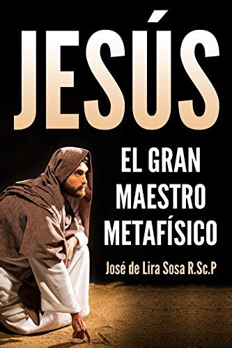 Jes S El Gran Maestro Metaf Sico Ebook De Lira Sosa Jos Amazon