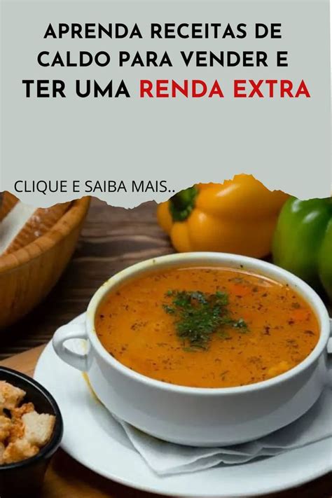 Aprenda Receitas De Caldo Para Vender E Ter Uma Renda Extra Ethnic