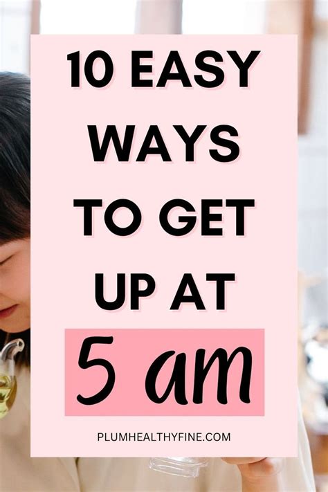 10 Simple Ways To Get Up Early Every Morning Early Morning Routines