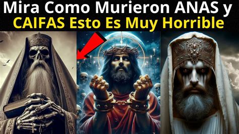 Mira cómo murieron Anás y Caifás los Saduceos que mataron a Jesús