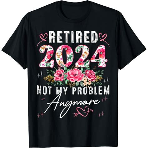 Retired 2024 Funny Retirement Ts For Women 2024 Floral T Shirt