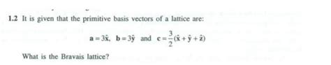 Solved It Is Given That The Primitive Basis Vectors Of A Chegg